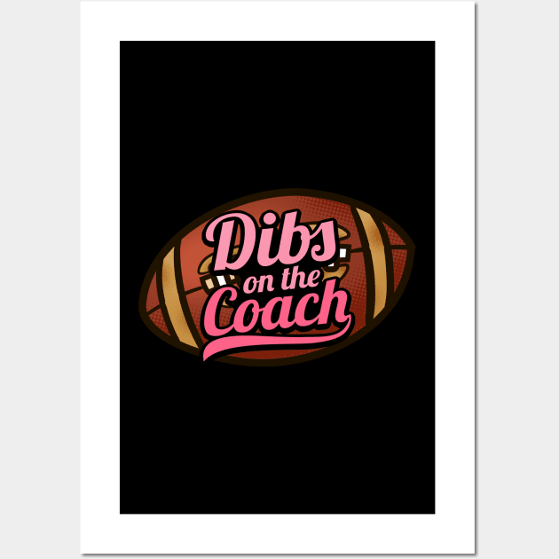 Dibs On The Coach - Girls American Football Wall Art by biNutz